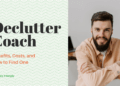 A declutter coach—also known as a clutter consultant, professional declutterer, or home organizer. Declutter Coach: Benefits, Costs, and How to Find One.